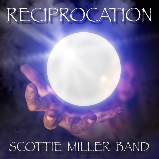 Scottie Miller Band - Reciprocation